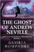The Ghost of Andrew Neville by Bompadre, Gloria