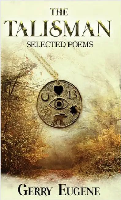 The Talisman: Selected Poems by Eugene, Gerry