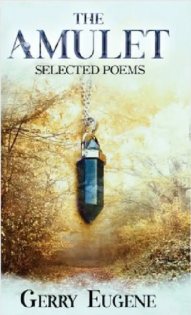 The Amulet: Selected Poems by Eugene, Gerry