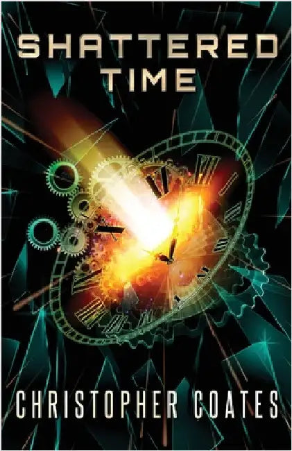 Shattered Time by Coates, Christopher