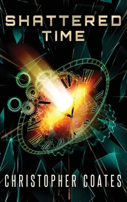 Shattered Time by Christopher Coates