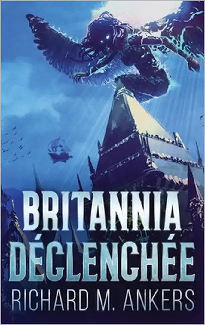 Britannia Déclenchée by Ankers, Richard M.