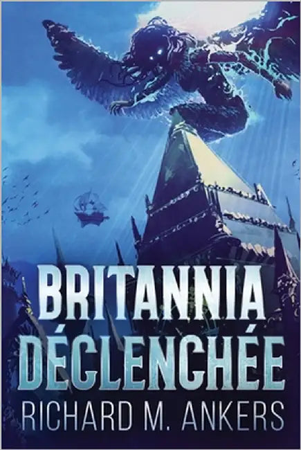 Britannia Déclenchée by Ankers, Richard M.
