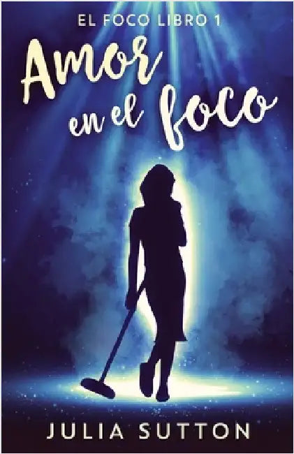Amor en el foco by Julia Sutton