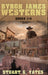 Byron James Westerns - Books 1-3 by Stuart G. Yates