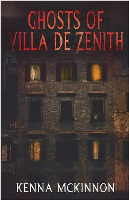 Ghosts of Villa de Zenith by McKinnon, Kenna