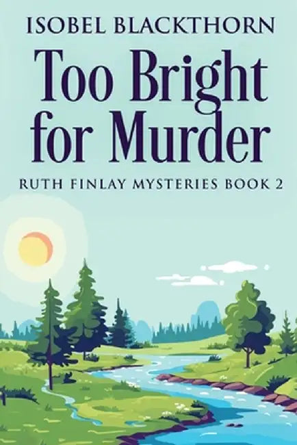Too Bright for Murder by Isobel Blackthorn