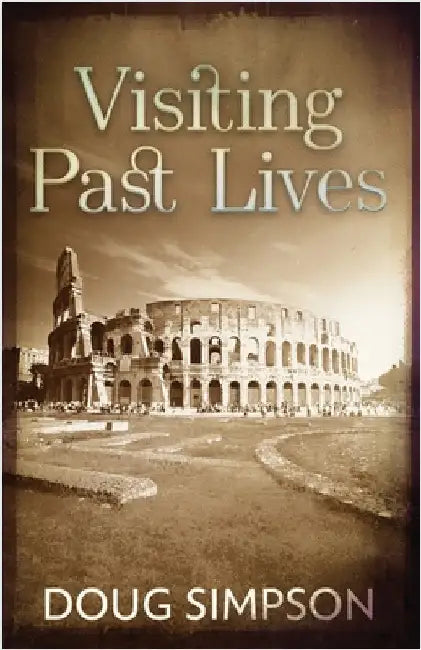 Visiting Past Lives by Simpson, Doug
