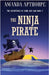 The Ninja Pirate by Apthorpe, Amanda