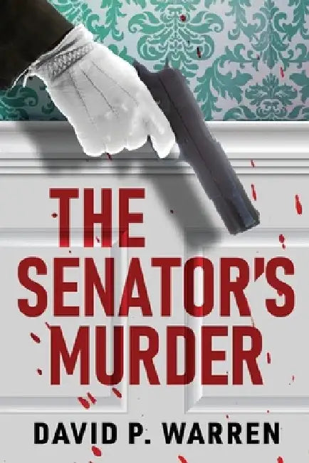 The Senator's Murder by David P. Warren
