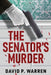 The Senator's Murder by David P. Warren