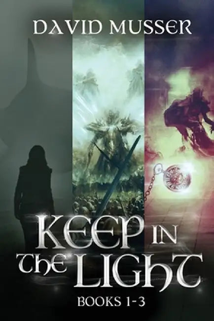 Keep In The Light - Books 1-3 by David Musser