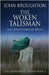The Woken Talisman: King Arthur's Subroman Britain by Broughton, John