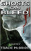 Ghosts Can Bleed by McBride, Tracie