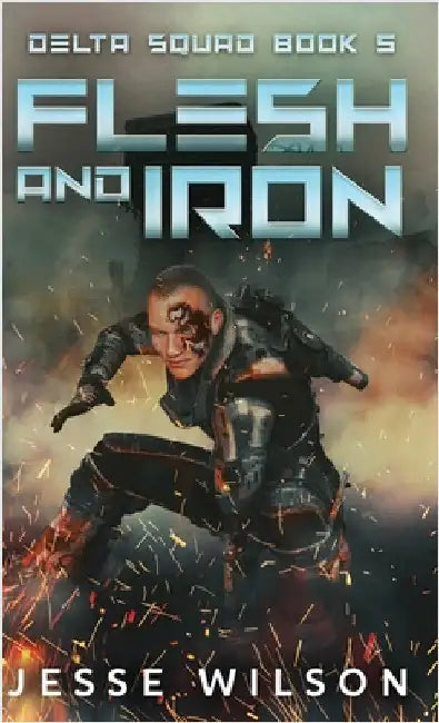 Flesh And Iron by Wilson, Jesse