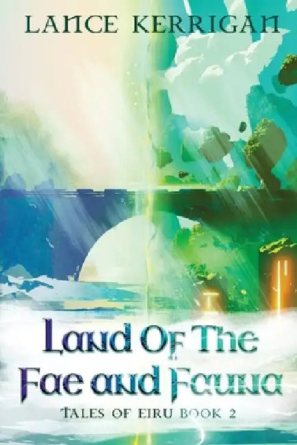 Land of the Fae and Fauna by Lance Kerrigan
