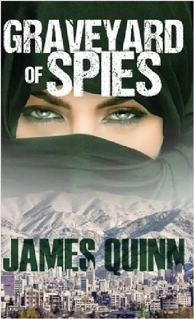 Graveyard of Spies by Quinn, James