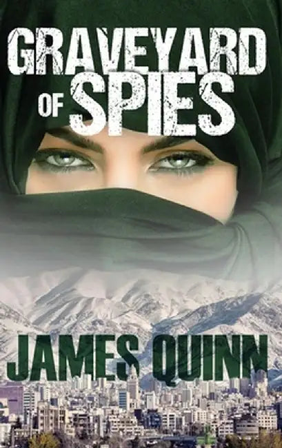 Graveyard of Spies by James Quinn