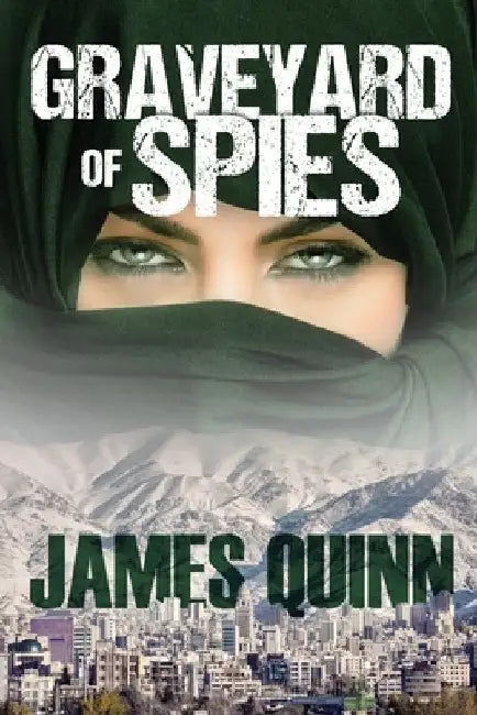 Graveyard of Spies by James Quinn