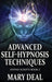 Advanced Self-Hypnosis Techniques by Mary Deal