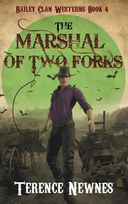 The Marshal of Two Forks by Terence Newnes