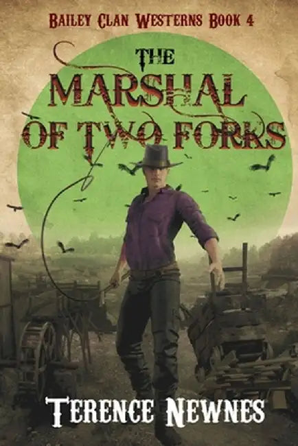 The Marshal of Two Forks by Terence Newnes