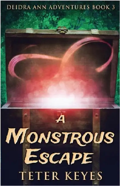 A Monstrous Escape by Keyes, Teter