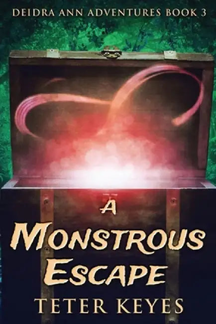 A Monstrous Escape by Teter Keyes