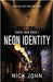 Neon Identity by John, Nick