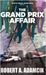 The Grand Prix Affair by Adamcik, Robert A.