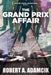 The Grand Prix Affair by Robert A. Adamcik