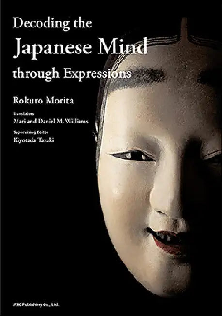 Decoding the Japanese Mind Through Expressions[english Version] by Rokurou Morita
