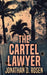 The Cartel Lawyer by Jonathan D. Rosen
