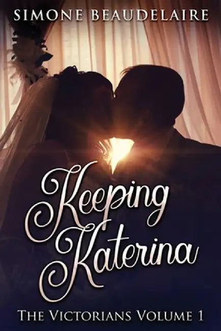 Keeping Katerina: Large Print Edition by Simone Beaudelaire