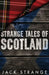 Strange Tales of Scotland by Jack Strange