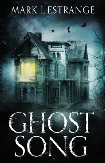 Ghost Song by Mark L'Estrange