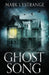 Ghost Song by Mark L'Estrange