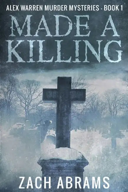 Made A Killing: Large Print Edition by Zach Abrams