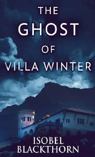 The Ghost Of Villa Winter by Isobel Blackthorn