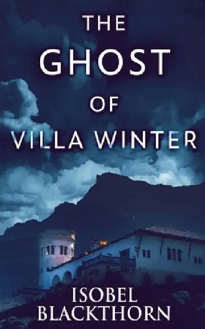The Ghost Of Villa Winter by Isobel Blackthorn