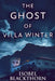 The Ghost Of Villa Winter: Large Print Edition by Isobel Blackthorn