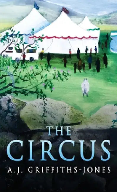 The Circus by A. J. Griffiths-Jones