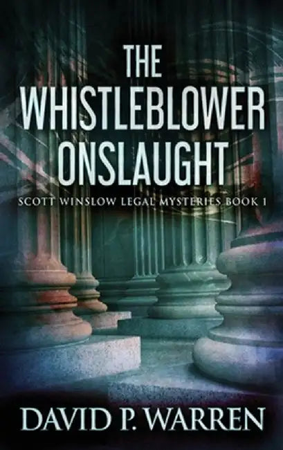 The Whistleblower Onslaught: Large Print Hardcover Edition by David P. Warren