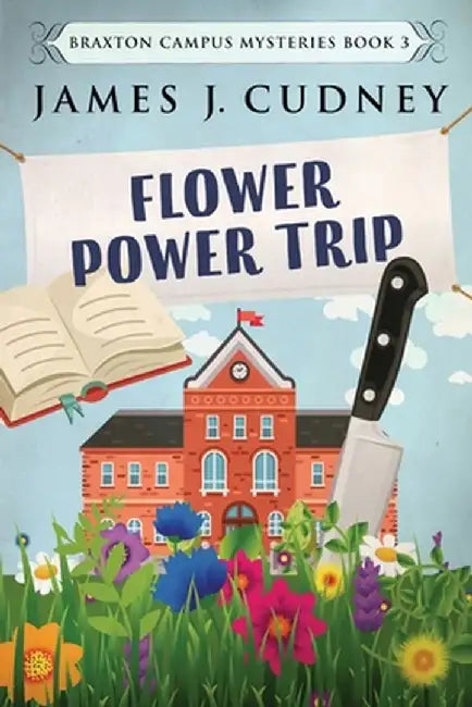 Flower Power Trip: Large Print Edition by James J. Cudney