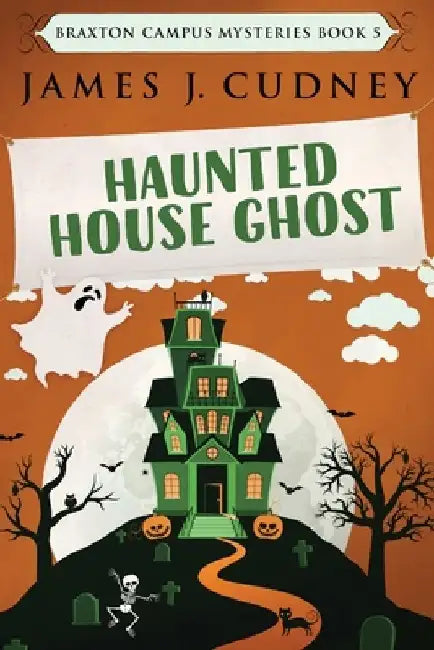 Haunted House Ghost: Large Print Edition by James J. Cudney