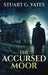 The Accursed Moor: Large Print Hardcover Edition by Stuart G. Yates