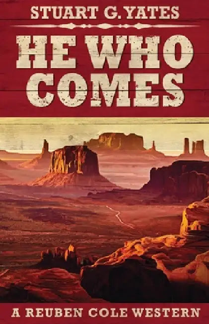 He Who Comes by Stuart G. Yates
