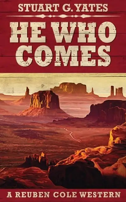 He Who Comes by Stuart G. Yates