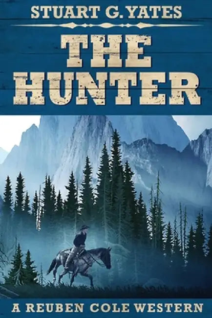 The Hunter: Large Print Edition by Stuart G. Yates