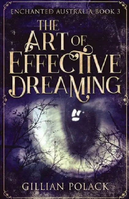 The Art Of Effective Dreaming by Gillian Polack